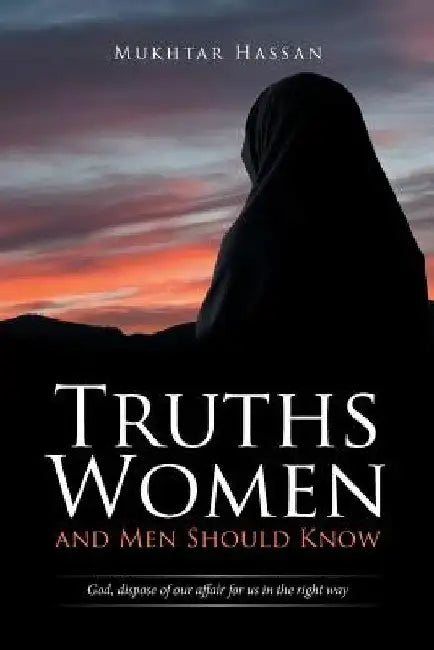 Truths Women and Men Should Know by Mukhtar Hassan