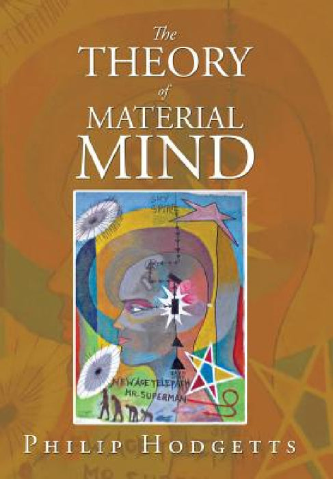 The Theory of Material Mind by Philip Hodgetts
