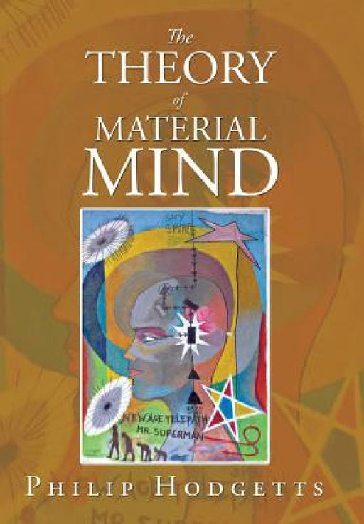 The Theory of Material Mind by Philip Hodgetts