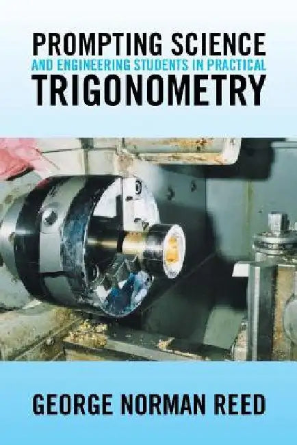 Prompting Science and Engineering Students in Practical Trigonometry by George Norman Reed