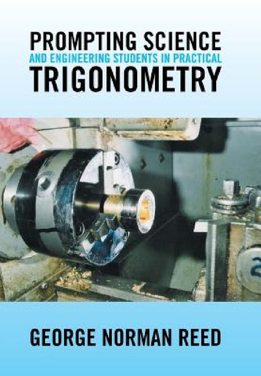 Prompting Science and Engineering Students in Practical Trigonometry by George Norman Reed