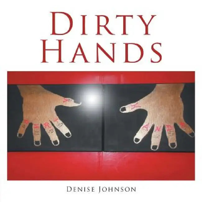 Dirty Hands by Denise Johnson