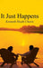 It Just Happens by Kenneth Heath Chavis