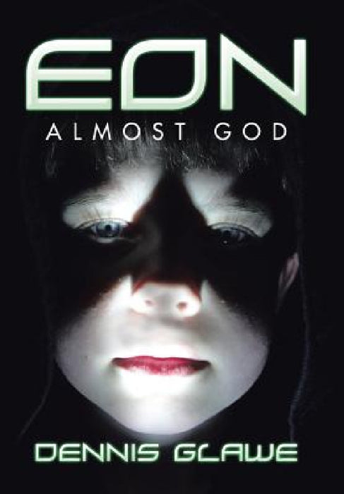 Eon: Almost God by Dennis Glawe
