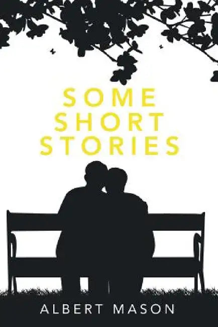Some Short Stories by Albert Mason