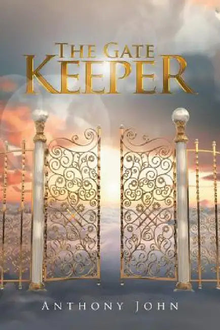 The Gate Keeper by Anthony John
