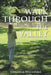 A Walk Through the Valley by Yandell Williams