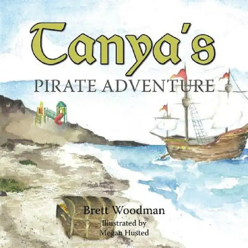Tanya's Pirate Adventure by Brett Woodman