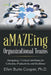 aMAZEing Organizational Teams: Navigating 7 Critical Attributes for Cohesion, Productivity and Resilience by Ellen Burts-Cooper