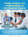 Design, Analysis, and Implementation of Development Projects: Guides for Bankers, Investors, Sponsors, and Implementors by Alberto D. Pena