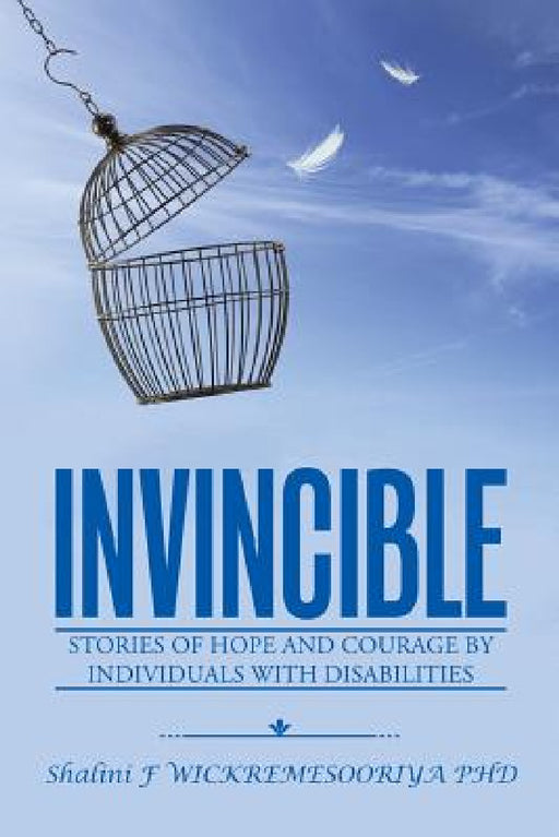 Invincible: Stories of hope and courage by individuals with disabilities by Shalini F. Wickremesooriya