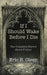 If I Should Wake Before I Die: The Complete Horror Short Fiction by Eric B. Olsen