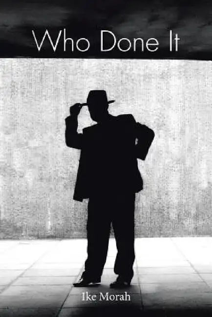 Who Done It by Ike Morah