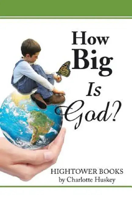 How Big Is God? by Charlotte Huskey
