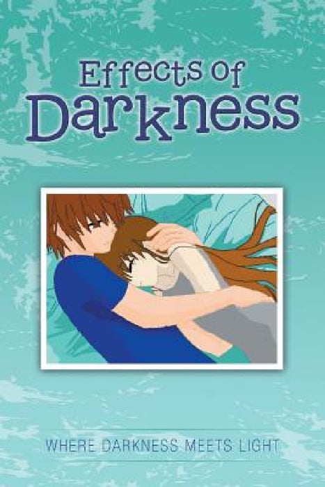 Effects of Darkness by Where Darkness Meets Light