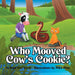 Who Mooved Cow's Cookie? by Kam Vivi Verde