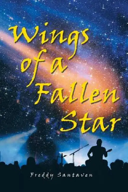 Wings of a Fallen Star: So Far Away by Freddy Santaven