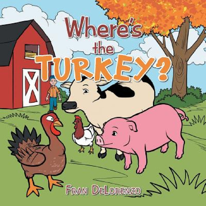 Where's the Turkey? by Fran Delorenzo