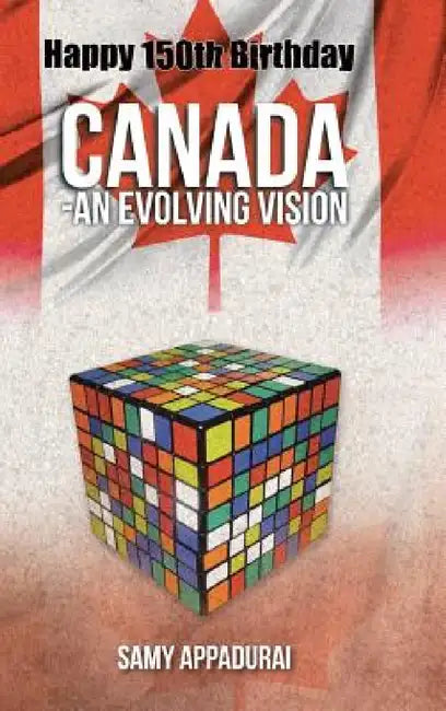 Canada-An Evolving Vision by Samy Appadurai
