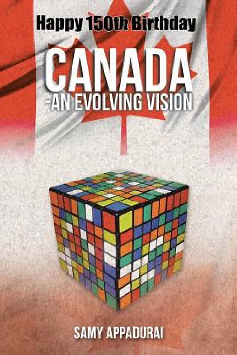 Canada-An Evolving Vision by Samy Appadurai