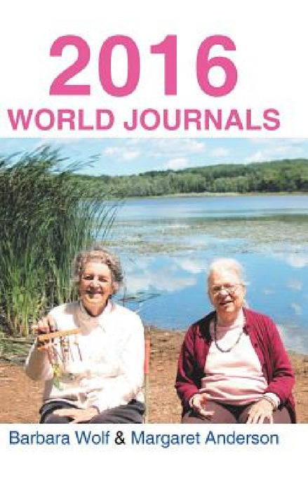 2016 World Journals by Barbara Wolf, Margaret Anderson