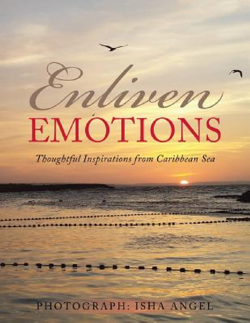 Enliven Emotions: Thoughtful Inspirations from Caribbean Sea by Asyla Holt