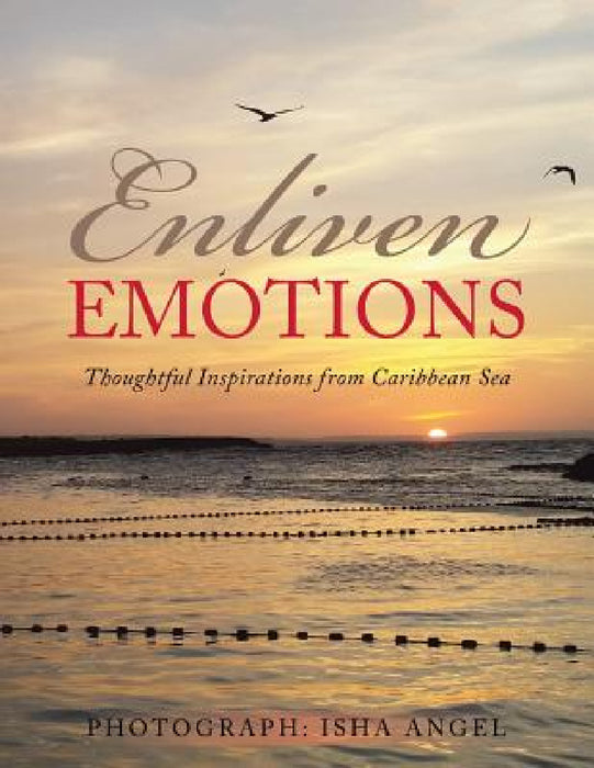 Enliven Emotions: Thoughtful Inspirations from Caribbean Sea by Asyla Holt
