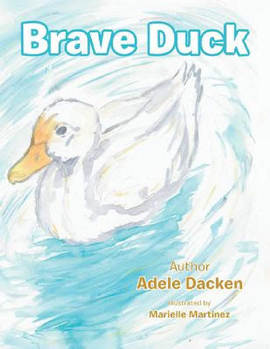 Brave Duck by Adele Dacken