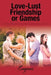 Love-Lust-Friendship-or Games: Which Relationship Do You Feel You're In? by Empress