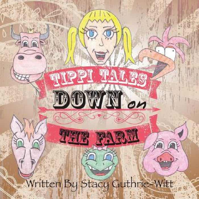 Tippi Tales Down on The Farm by Stacy Guthrie-Witt