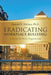 Eradicating Workplace Bullying: A Guide for Every Organization by Ronald W. Holmes