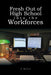 Fresh Out of High School into the Workforces by O. Monte
