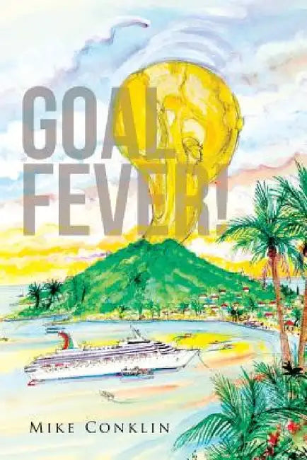Goal Fever! by Mike Conklin