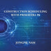 Construction Scheduling With Primavera P6 by Jongpil Nam