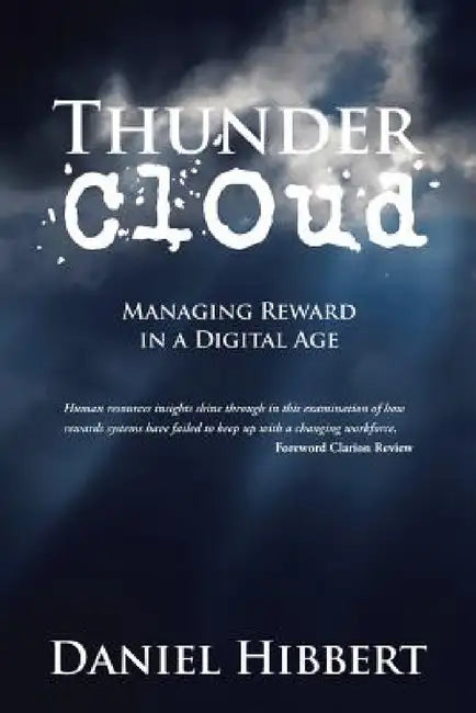 Thunder Cloud: Managing Reward in a Digital Age by Daniel Hibbert