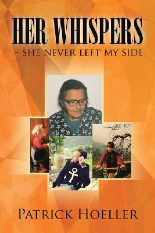 Her Whispers - she never left my side by Patrick Hoeller