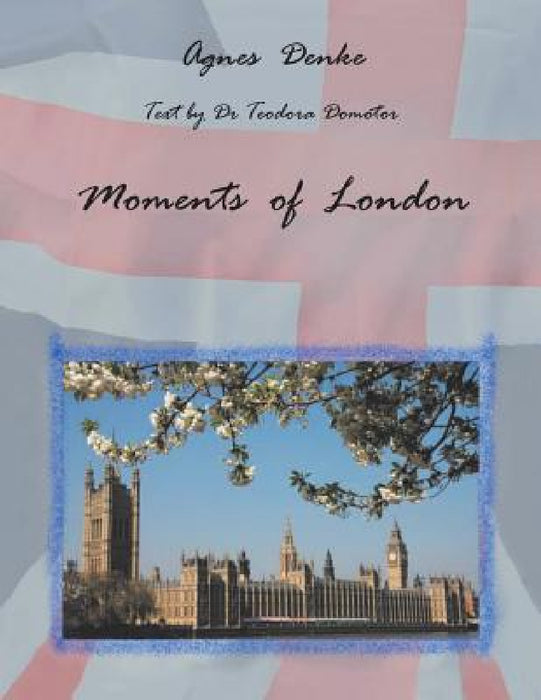 Moments of London by Agnes Denke