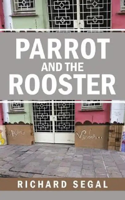 Parrot and the Rooster by Richard Segal