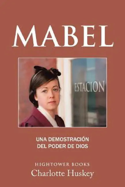 Mabel: Una demostración del poder de Dios by Charlotte Huskey