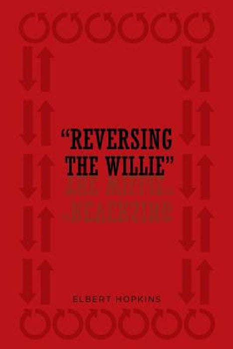 " Reversing The Willie" by Elbert Hopkins