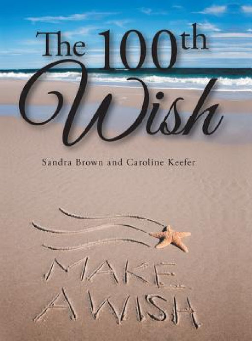 The 100th Wish by Sandra Brown, Caroline Keefer