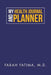 My Health Journal and Planner by Farah Fatima