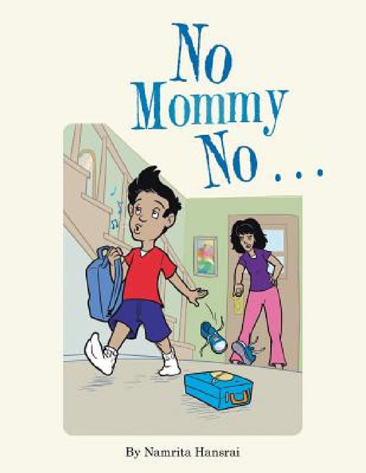 No Mommy No . . . by Namrita Hansrai