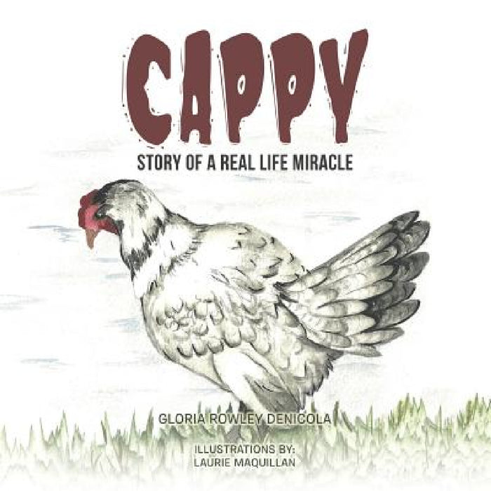 Cappy: Story of A Real Life Miracle by Gloria Rowley Denicola