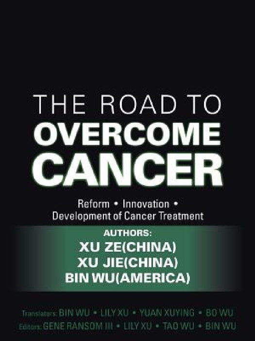 The Road to Overcome Cancer by Xu Ze Xu Jie Bin Wu