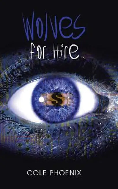 Wolves for Hire by Cole Phoenix