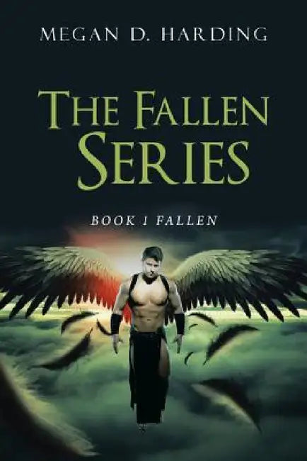 The Fallen Series: Book 1 Fallen by Megan D. Harding
