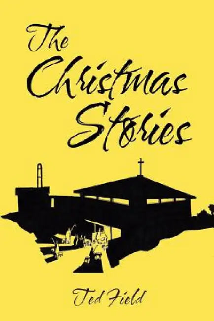 The Christmas Stories by Ted Field