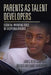 Parents as Talent Developers: Essential Parenting Tools of Exceptional Parents by James Reed Campbell, Brenda Harewood