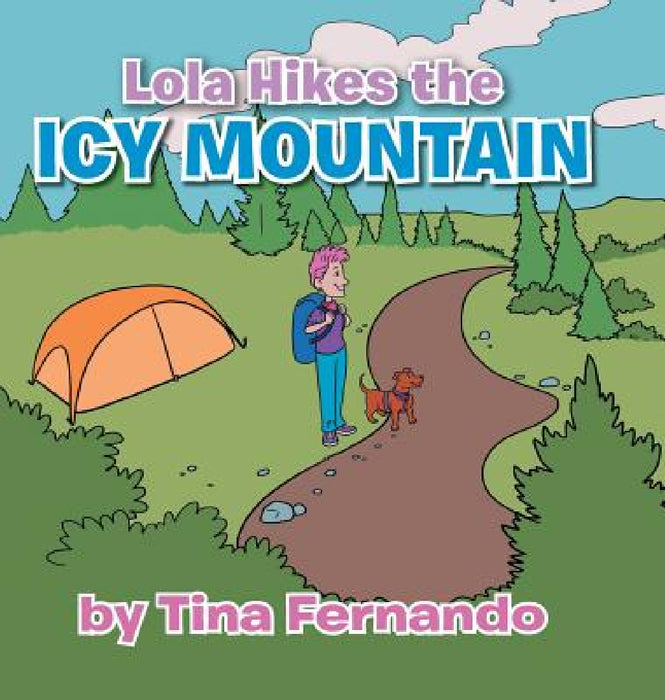 Lola Hikes the Icy Mountain by Tina Fernando